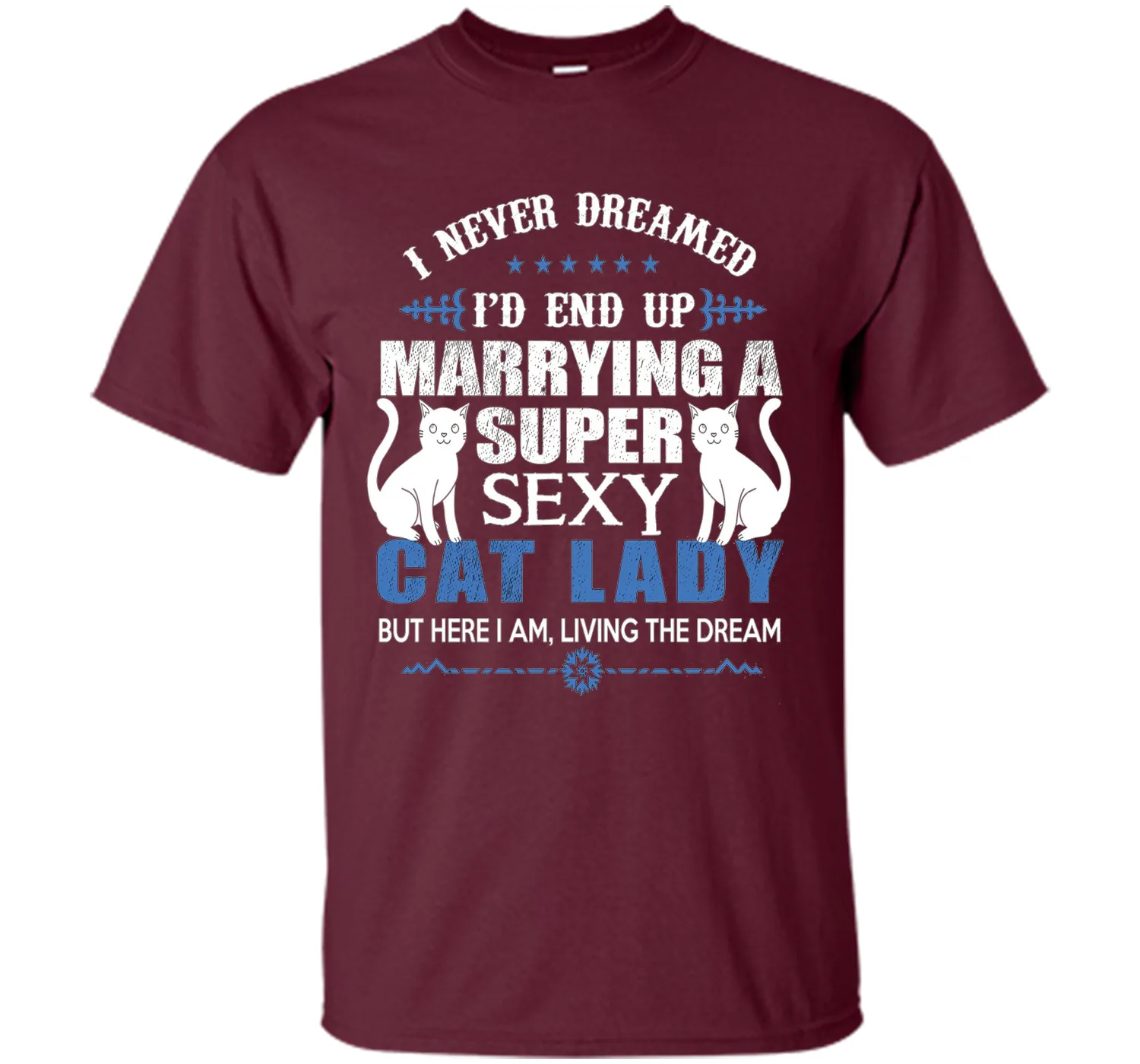 I Never Dreamed I'd end up marrying a super sexy cat lady