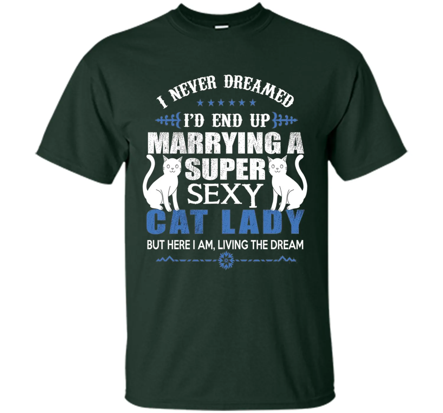 I Never Dreamed I'd end up marrying a super sexy cat lady