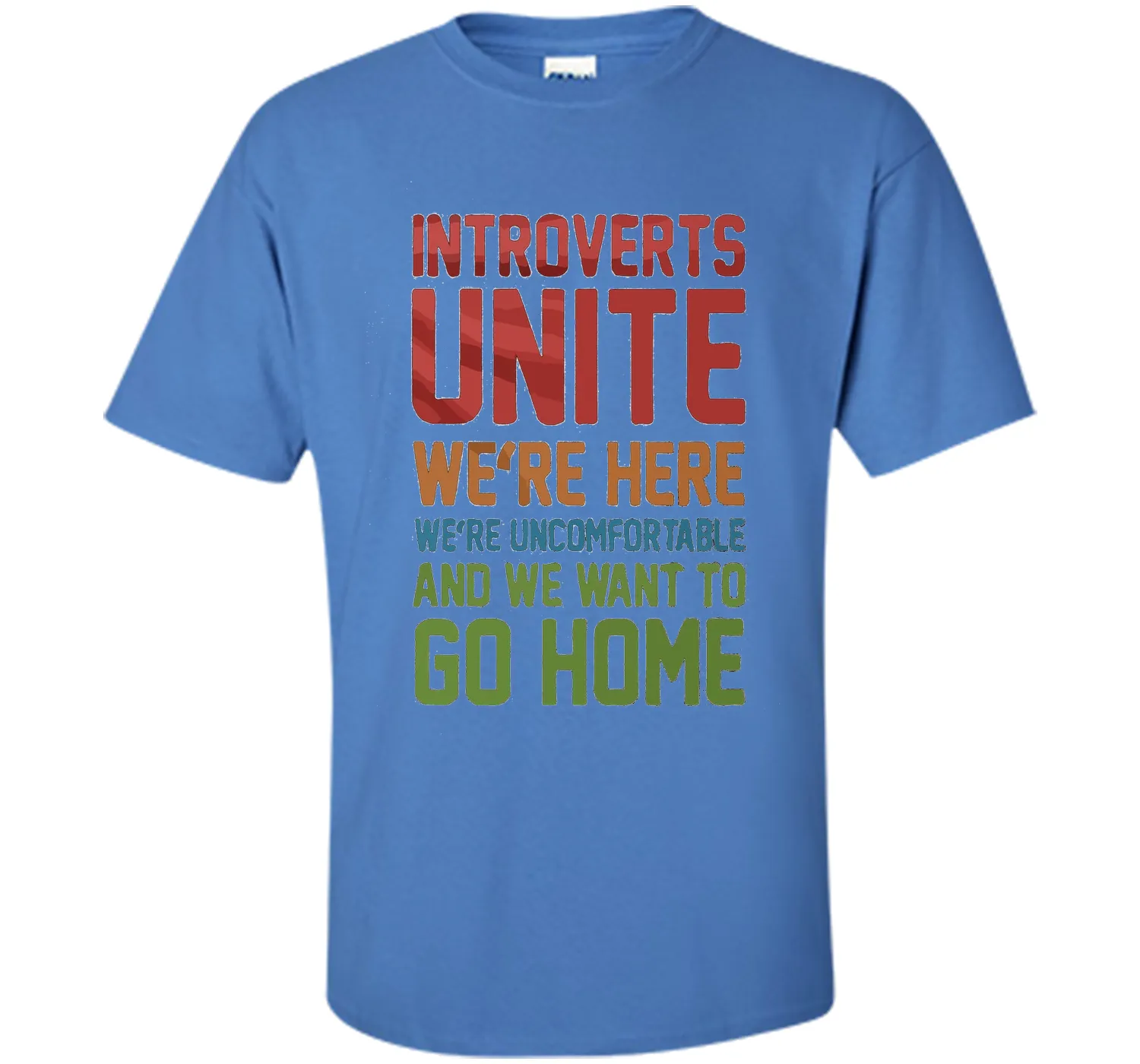 Introverts Unite We're Here And Go Home Funny Sarcasm tshirt